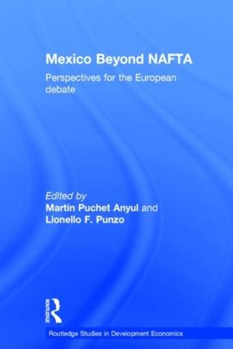 Cover Mexico Beyond NAFTA - Routledge Studies in Development Economics