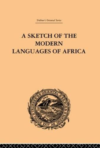 A Sketch of the Modern Languages of Africa: Volume I (Hardback)