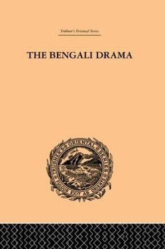 The Bengali Drama: Its Origin and Development (Hardback)