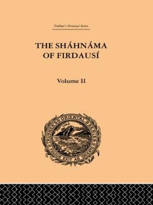 The Shahnama of Firdausi: Volume II (Hardback)
