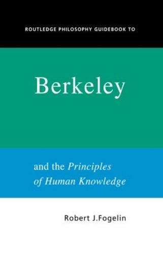 Routledge Philosophy GuideBook to Berkeley and the Principles of Human Knowledge - Routledge Philosophy GuideBooks (Paperback)