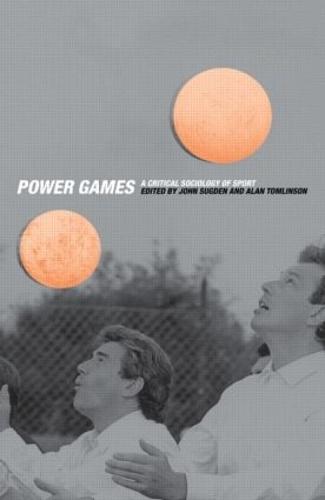 Power Games: A Critical Sociology of Sport (Paperback)