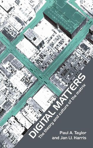 Digital Matters: The Theory and Culture of the Matrix (Hardback)