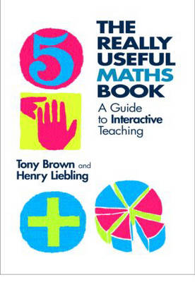 The Really Useful Maths Book: A Guide to Interactive Teaching - The Really Useful (Paperback)