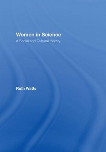 Women in Science: A Social and Cultural History (Hardback)