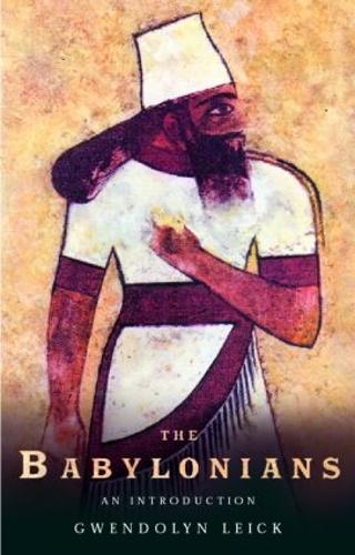 The Babylonians: An Introduction - Peoples of the Ancient World (Paperback)
