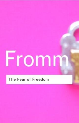 The Fear of Freedom - Routledge Classics (Hardback)