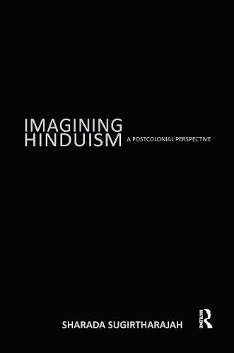 Imagining Hinduism: A Postcolonial Perspective (Hardback)