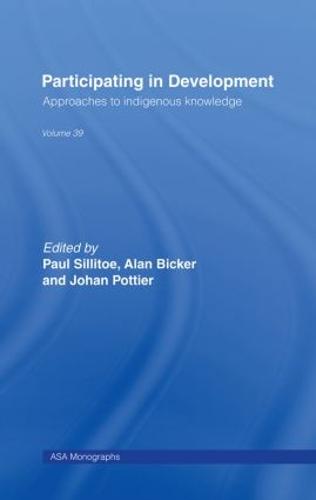 Participating in Development: Approaches to Indigenous Knowledge - ASA Monographs (Hardback)