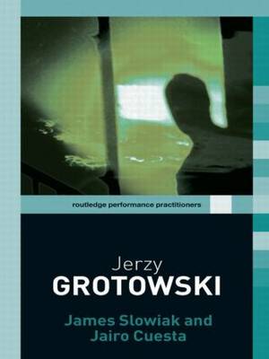 Jerzy Grotowski - Routledge Performance Practitioners (Paperback)