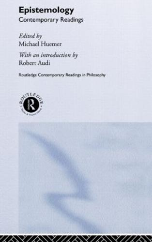 Epistemology: Contemporary Readings - Routledge Contemporary Readings in Philosophy (Hardback)