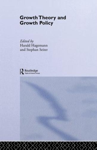 Growth Theory and Growth Policy (Hardback)