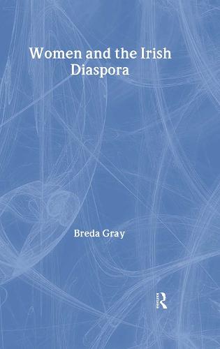 Women and the Irish Diaspora - Transformations (Hardback)