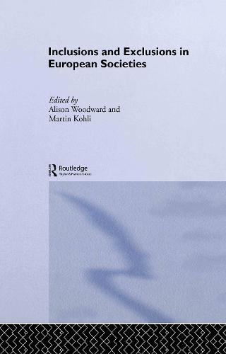 Inclusions and Exclusions in European Societies - Studies in European Sociology (Hardback)