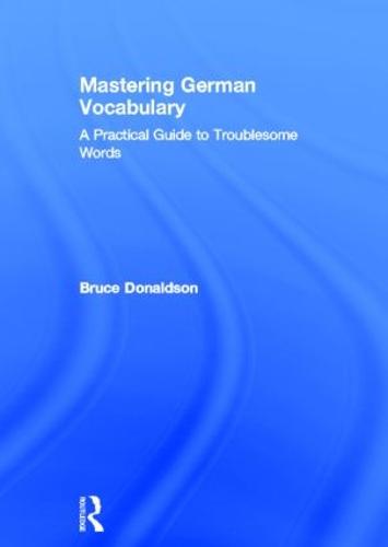 Mastering German Vocabulary: A Practical Guide to Troublesome Words (Hardback)