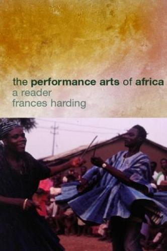The Performance Arts in Africa: A Reader (Paperback)