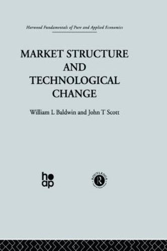 Market Structure and Technological Change (Hardback)