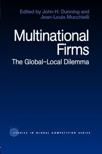 Cover Multinational Firms: The Global-Local Dilemma - Routledge Studies in Global Competition