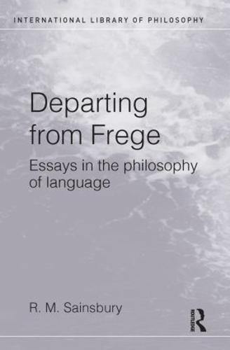 Cover Departing from Frege: Essays in the Philosophy of Language - International Library of Philosophy