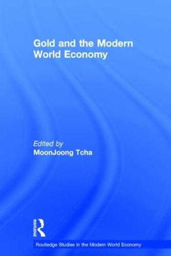 Gold and the Modern World Economy (Hardback)