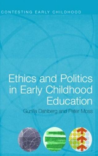 Ethics and Politics in Early Childhood Education - Contesting Early Childhood (Paperback)
