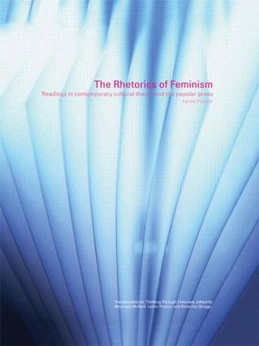 The Rhetorics of Feminism: Readings in Contemporary Cultural Theory and the Popular Press - Transformations (Paperback)