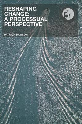 Reshaping Change: A Processual Perspective - Routledge Studies in Organizational Change & Development (Hardback)