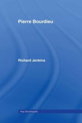 Pierre Bourdieu - Key Sociologists (Hardback)