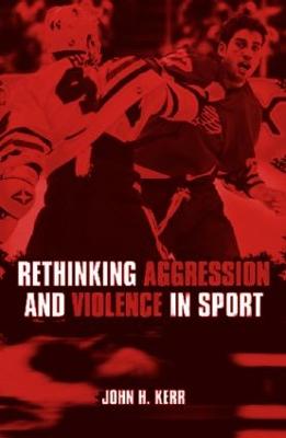 Rethinking Aggression and Violence in Sport (Paperback)
