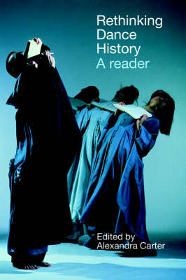 Rethinking Dance History: A Reader (Hardback)