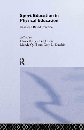 Sport Education in Physical Education: Research Based Practice (Hardback)