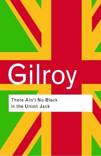 Back to Black: Retelling Black Radicalism for the 21st Century (Blackness  in Britain)