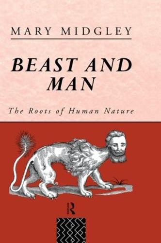 Beast and Man: The Roots of Human Nature - Routledge Classics (Hardback)