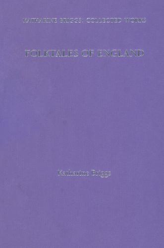 Folktales Of England (Katharine Briggs Collected Works Vol 3) (Hardback)