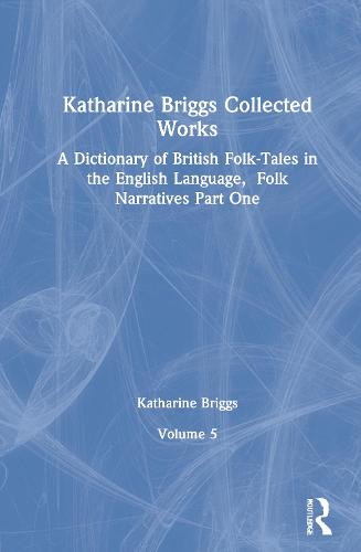 Dictionary of British Folk Narratives Pt1 (Katharine Briggs Collected Works Vol 5) (Hardback)
