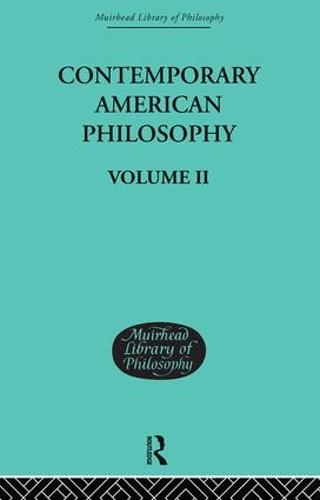 Contemporary American Philosophy: Personal Statements Volume II (Hardback)