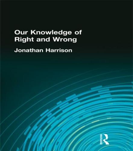 Our Knowledge of Right and Wrong (Hardback)