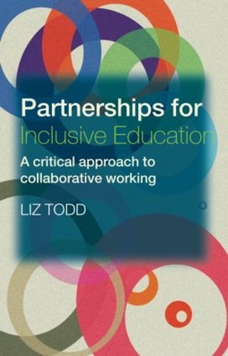 Partnerships for Inclusive Education: A Critical Approach to Collaborative Working (Paperback)