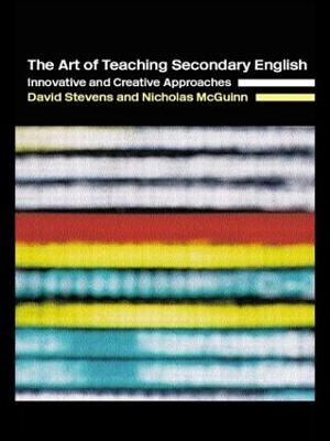 The Art of Teaching Secondary English: Innovative and Creative Approaches (Paperback)