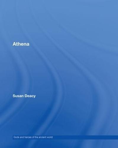 Athena - Gods and Heroes of the Ancient World (Hardback)