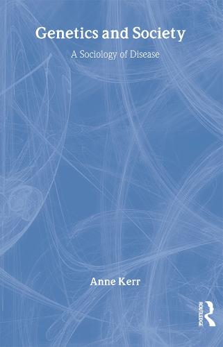 Genetics and Society: A Sociology of Disease (Paperback)