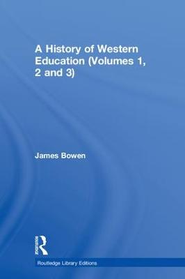 A History of Western Education (Volumes 1, 2 and 3) - Routledge Library Editions (Hardback)