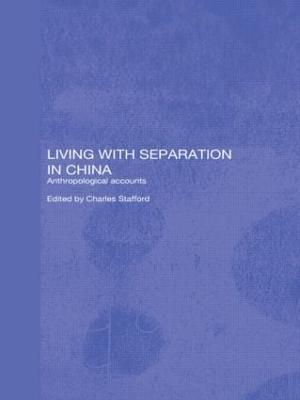 Living with Separation in China: Anthropological Accounts (Hardback)