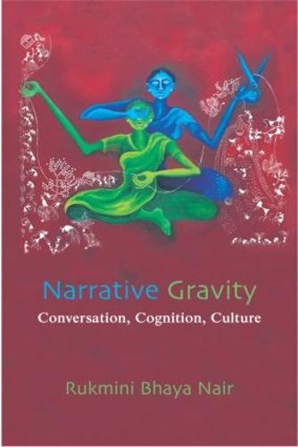 Narrative Gravity: Conversation, Cognition, Culture (Hardback)