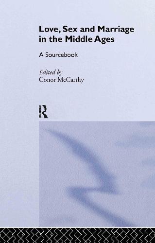 Love Sex & Marriage in the Middle Ages (Hardback)