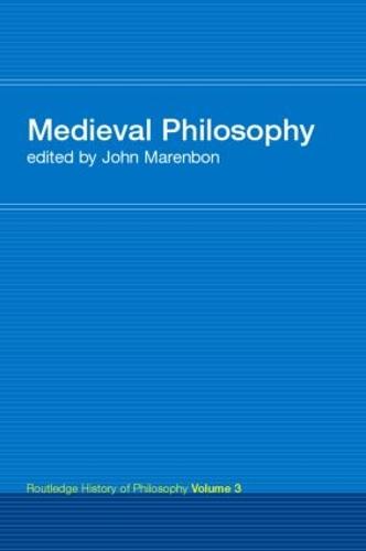 Routledge History of Philosophy Volume III: Medieval Philosophy - Routledge History of Philosophy (Paperback)