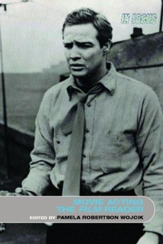 Movie Acting, The Film Reader - In Focus: Routledge Film Readers (Paperback)