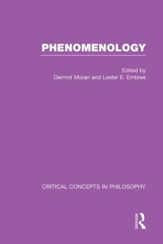 Phenomenology: Critical Concepts in Philosophy (Hardback)