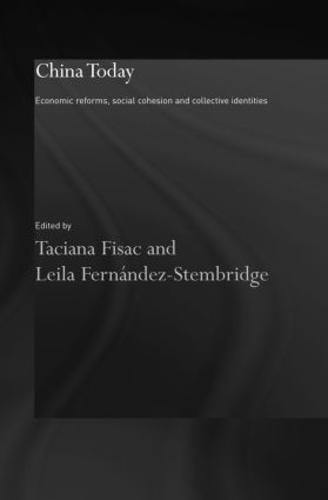 China Today: Economic Reforms, Social Cohesion and Collective Identities (Hardback)