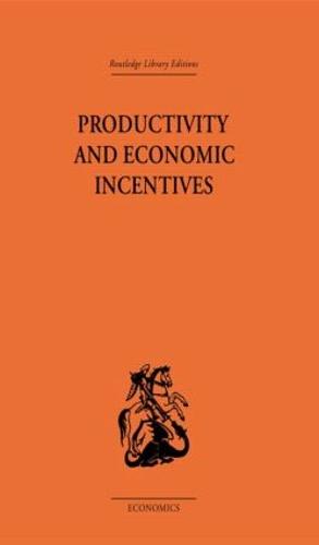 Productivity and Economic Incentives (Hardback)